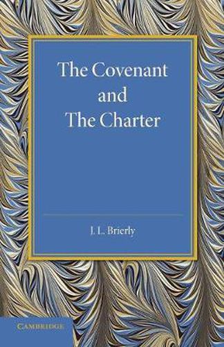 Cover image for The Covenant and the Charter: The Henry Sidgwick Memorial Lecture 1946