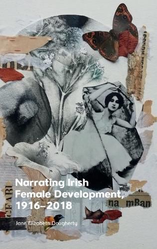 Cover image for Narrating Irish Female Development, 1916 2018