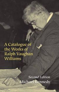 Cover image for A Catalogue of the Works of Ralph Vaughan Williams