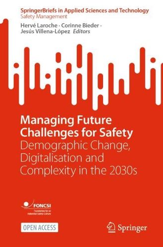 Cover image for Managing Future Challenges for Safety: Demographic Change, Digitalisation and Complexity in the 2030s