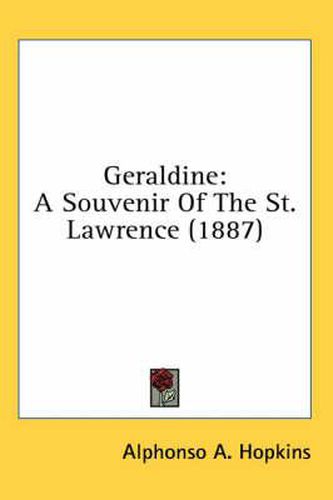 Cover image for Geraldine: A Souvenir of the St. Lawrence (1887)