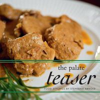 Cover image for The Palate Teaser: Food Stylings by Stephana Arnold