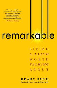 Cover image for Remarkable: Living a Faith Worth Talking About