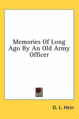 Cover image for Memories of Long Ago by an Old Army Officer