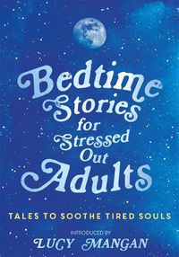 Cover image for Bedtime Stories for Stressed Out Adults