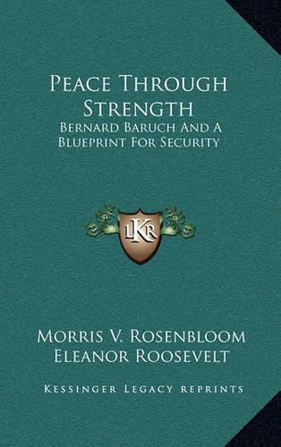 Cover image for Peace Through Strength: Bernard Baruch and a Blueprint for Security