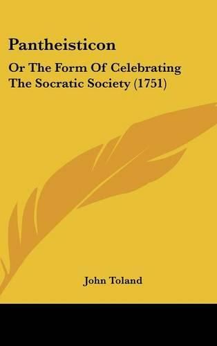 Pantheisticon: Or the Form of Celebrating the Socratic Society (1751)