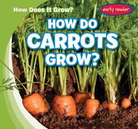 Cover image for How Do Carrots Grow?
