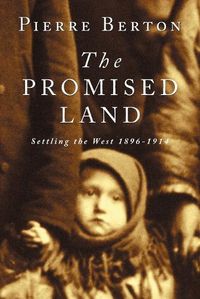 Cover image for The Promised Land: Settling the West 1896-1914