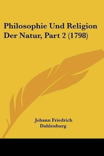 Cover image for Philosophie Und Religion Der Natur, Part 2 (1798)