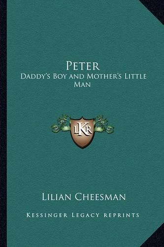 Cover image for Peter: Daddy's Boy and Mother's Little Man