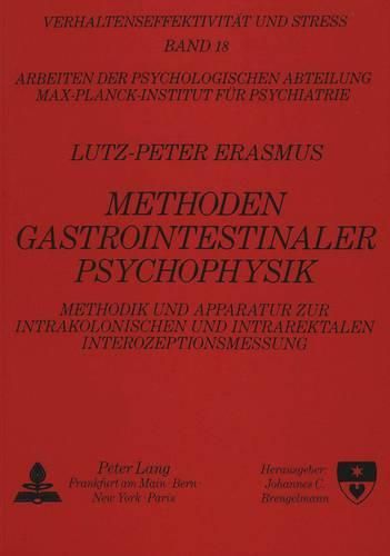 Cover image for Methoden Gastrointestinaler Psychophysik: Methodik Und Apparatur Zur Intrakolonischen Und Intrarektalen Interozeptionsmessung