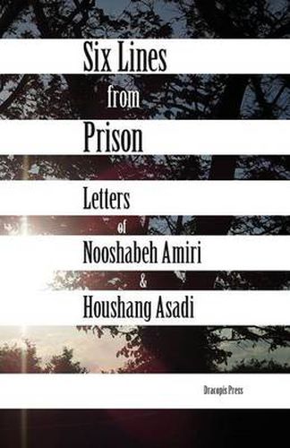 Cover image for Six Lines from Prison: Letters of Nooshabeh Amiri and Houshang Asadi