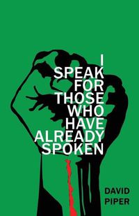 Cover image for I Speak For Those Who Have Already Spoken