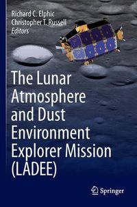 Cover image for The Lunar Atmosphere and Dust Environment Explorer Mission (LADEE)