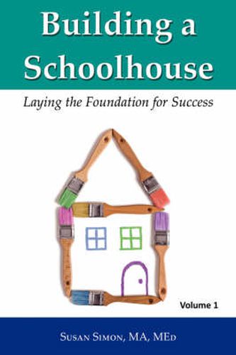 Cover image for Building a Schoolhouse: Laying the Foundation for Success, Volume 1