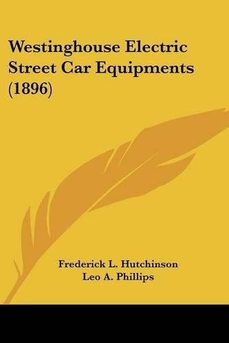 Cover image for Westinghouse Electric Street Car Equipments (1896)