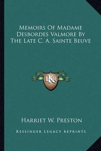 Cover image for Memoirs of Madame Desbordes Valmore by the Late C. A. Sainte Beuve