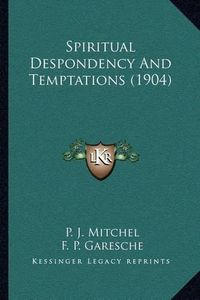 Cover image for Spiritual Despondency and Temptations (1904)