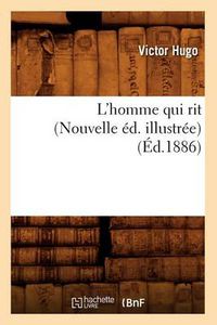 Cover image for L'Homme Qui Rit (Nouvelle Ed. Illustree) (Ed.1886)