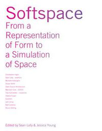 Cover image for Softspace: From a Representation of Form to a Simulation of Space