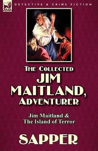 Cover image for The Collected Jim Maitland, Adventurer-Jim Maitland & The Island of Terror