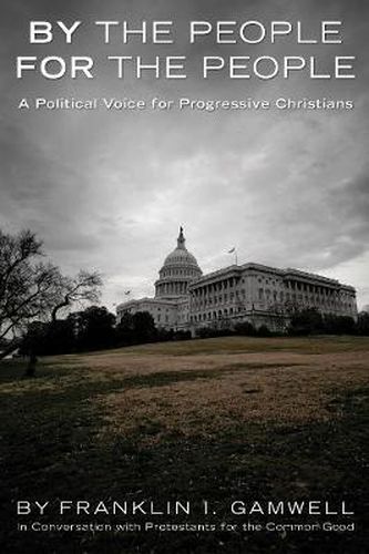 Cover image for By the People, for the People: A Political Voice for Progressive Christians