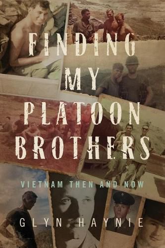 Cover image for Finding My Platoon Brothers: Vietnam Then and Now