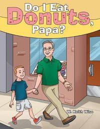 Cover image for Do I Eat Donuts, Papa?