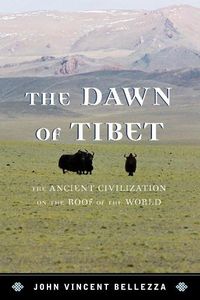 Cover image for The Dawn of Tibet: The Ancient Civilization on the Roof of the World