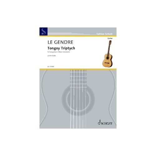 Le Gendre: Tongoy Triptych for Two Guitars in Three Movements Score