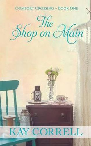 The Shop on Main: Comfort Crossing Book One