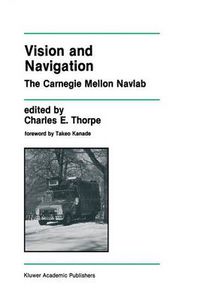 Cover image for Vision and Navigation: The Carnegie Mellon Navlab