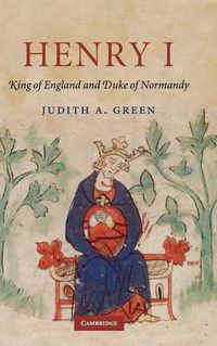 Cover image for Henry I: King of England and Duke of Normandy