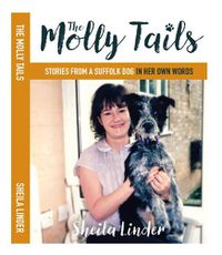 Cover image for The Molly Tails: Stories from a Suffolk dog in her own words