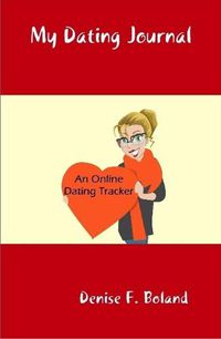 Cover image for My Dating Journal: An Online Dating Tracker