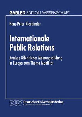 Cover image for Internationale Public Relations: Analyse OEffentlicher Meinungsbildung in Europa Zum Thema Mobilitat