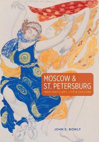Cover image for Moscow & St. Petersburg 1900-1920: Art, Life & Culture of the Russian Silver Age
