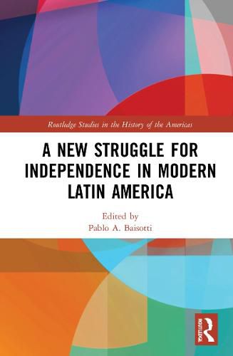 Cover image for A New Struggle for Independence in Modern Latin America