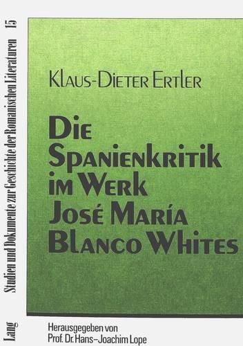 Cover image for Die Spanienkritik Im Werk Jose Maria Blanco Whites