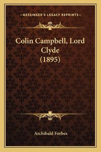 Cover image for Colin Campbell, Lord Clyde (1895)