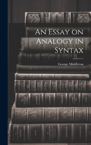 Cover image for An Essay on Analogy in Syntax