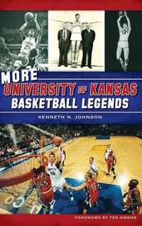 Cover image for More University of Kansas Basketball Legends