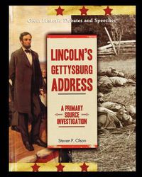 Cover image for Lincoln's Gettysburg Address: A Primary Source Investigation