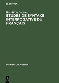 Cover image for Etudes de Syntaxe Interrogative Du Francais: Quoi, Combien Et Le Complementeur