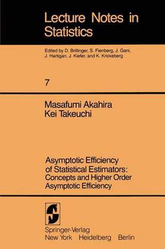 Cover image for Asymptotic Efficiency of Statistical Estimators: Concepts and Higher Order Asymptotic Efficiency: Concepts and Higher Order Asymptotic Efficiency