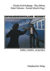 Cover image for Einwanderungsland Hessen?: Daten, Fakten, Analysen