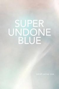 Cover image for Super Undone Blue