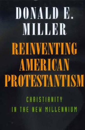 Cover image for Reinventing American Protestantism: Christianity in the New Millennium