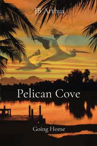 Cover image for Pelican Cove: Going Home